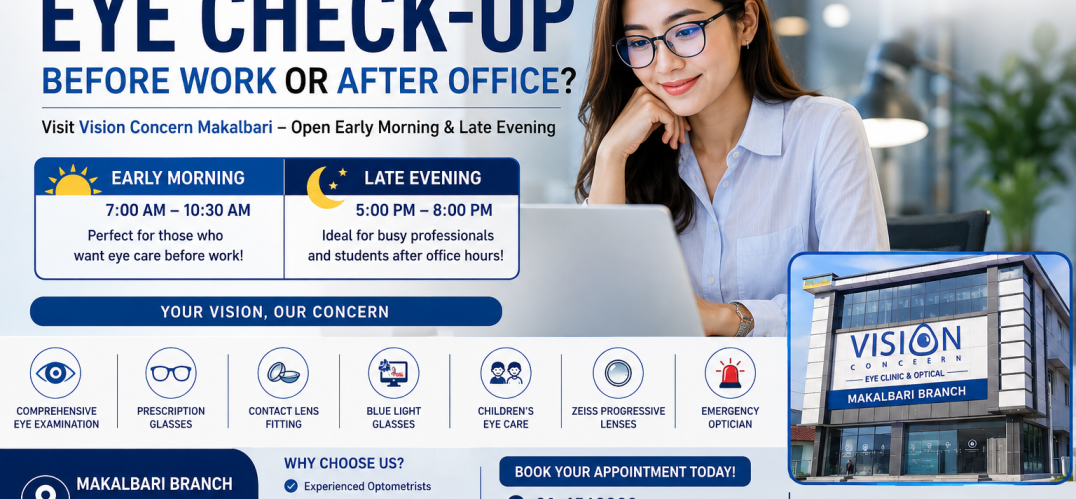 Need an Eye Check-up Before Work or After Office? Visit Vision Concern Makalbari – Open Early Morning & Late Evening