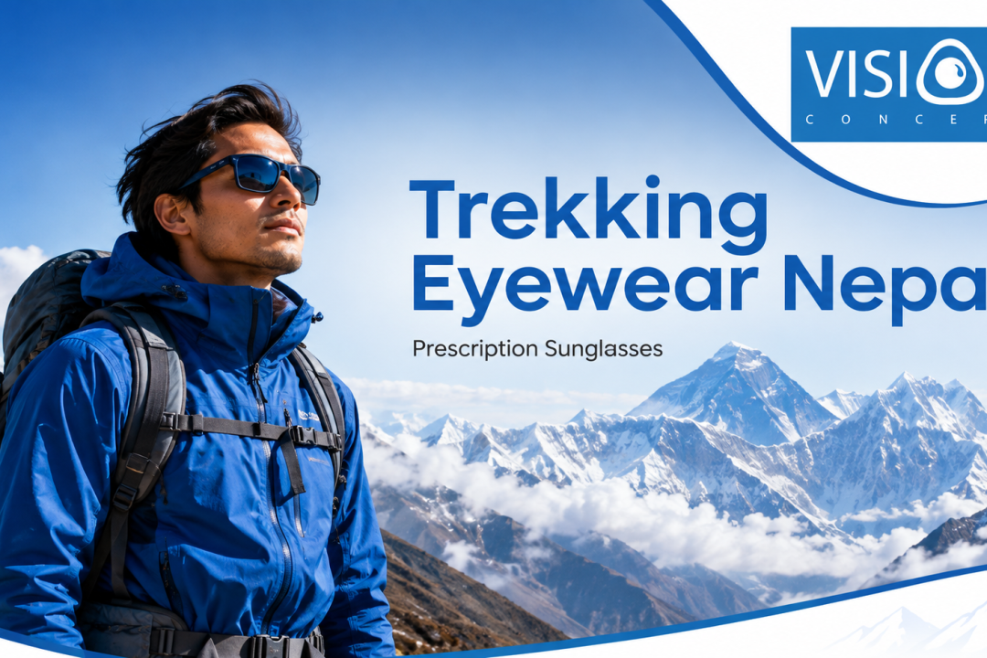 Best Trekking Eyewear in Nepal | Prescription Sunglasses for Everest, Annapurna & Himalayas